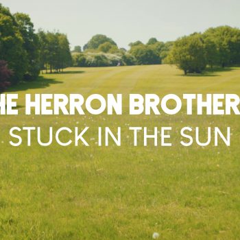 The Herron Brothers – Stuck In The Sun